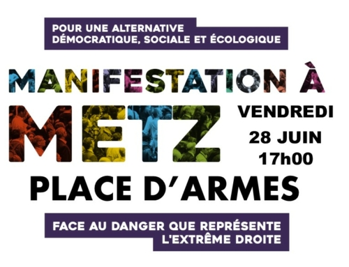 Pour une alternative démocratique, sociale et écologique : Manifestation à METZ ce vendredi 28 juin, PLACE D’ARMES